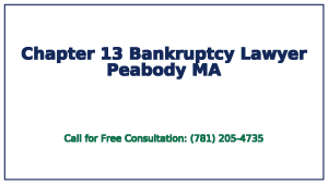 Chapter 13 bankruptcy attorney planning repayment in Peabody MA